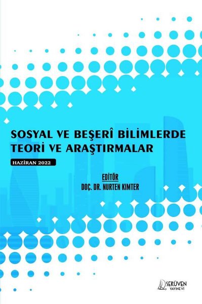 Sosyal ve Beşeri Bilimlerde Teori ve Araştırmal...