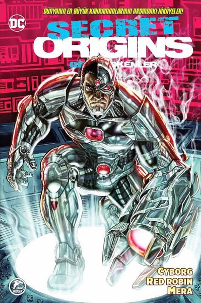 Dc Secret Origins: Gizli Kökenler 5 - Cyborg - Red Robin - Mera