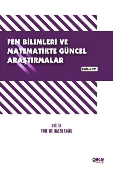 Fen Bilimleri ve Matematikte Güncel Araştırmalar - Haziran 2022