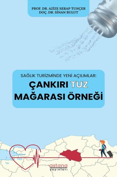 Çankırı Tuz Mağarası Örneği - Sağlık Turizminde Yeni Açılımlar