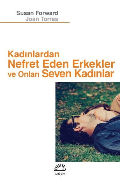 Kadınlardan Nefret Eden Erkekler ve Onları Seven Kadınlar