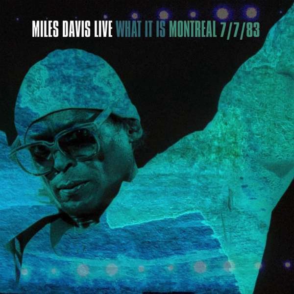 Miles Davis What it is: Montreal 7/7/83 Plak