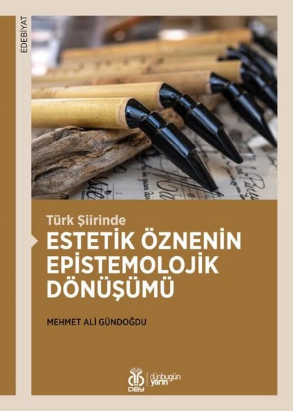 Estetik Öznenin Epistemolojik Dönüşümü-Türk Şiirinde