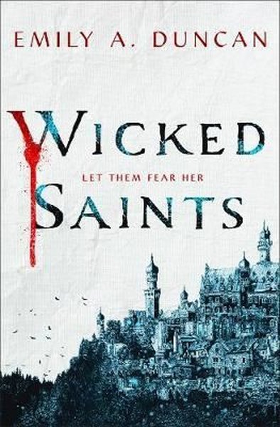 Wicked Saints : A Novel : 1