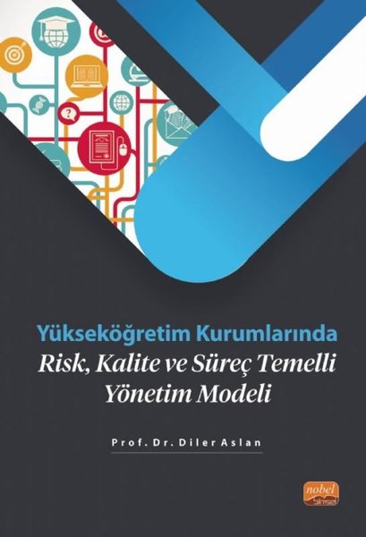 Yükseköğretim Kurumlarında Risk Kalite ve Süreç Temelli Yönetim Modeli