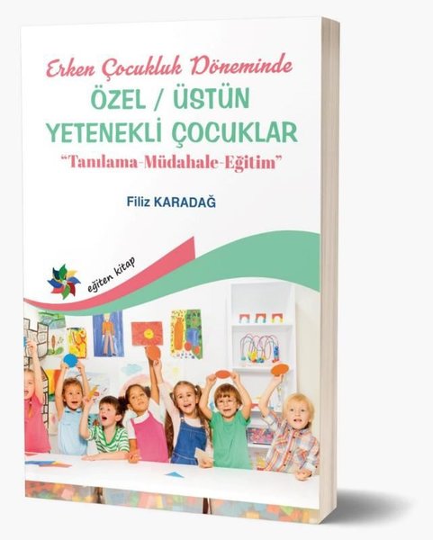 Özel Üstün Yetenekli Çocuklar - Erken Çocukluk Döneminde Tanılama - Müdahale - Eğitim