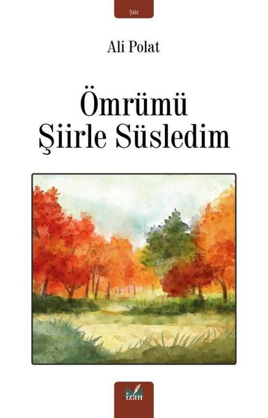 Ömrümü Şiirle Süsledim