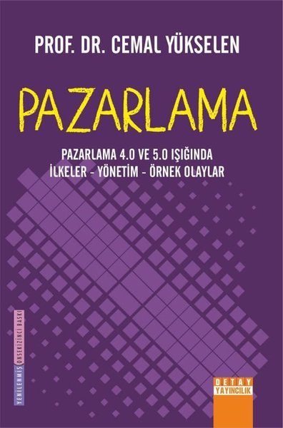 Pazarlama: Pazarlama 4.0 ve 5.0 Işığında İlkeler - Yönetim - Örnek Olaylar