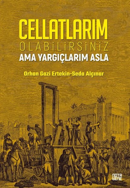 Cellatlarım Olabilirsiniz Ama Yargıçlarım Asla