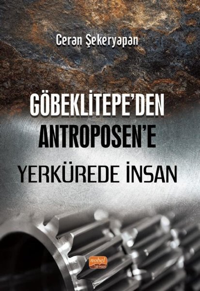 Göbeklitepe'den Antroposen'e Yerkürede İnsan