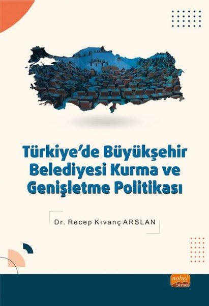 Türkiye'de Büyükşehir Belediyesi Kurma ve Genişletme Politikası