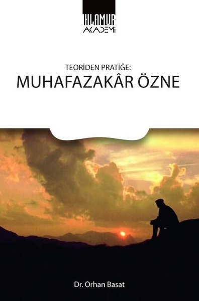 Teoriden Pratiğe: Muhafazakar Özne