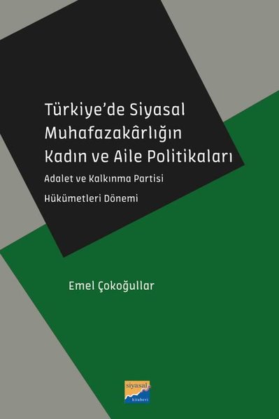 Türkiye'de Siyasal Muhafazakarlığın Kadın ve Aile Politikaları