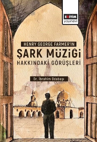 Şark Müziği Hakkındaki Görüşleri - Henry George Farme'ın