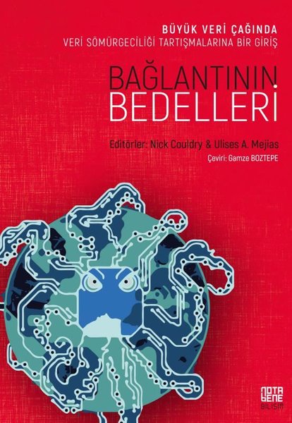 Bağlantının Bedelleri - Büyük Veri Çağında Veri Sömürgeciliği Tartışmalarına Bir Giriş