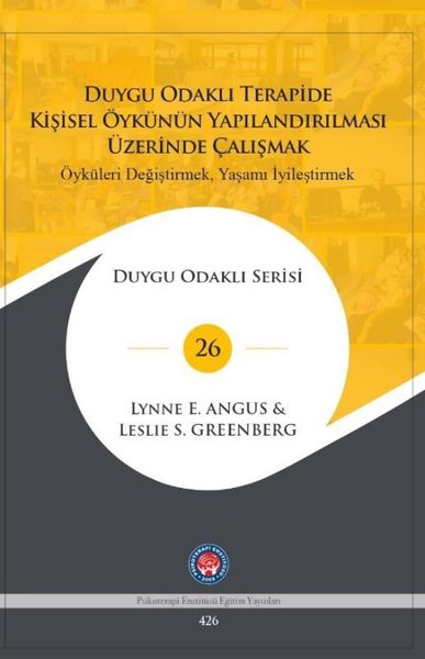 Duygu Odaklı Terapide Kişisel Öykünün Yapılandırılması Üzerinde Çalışmak