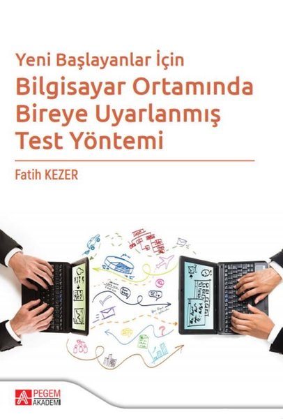 Yeni Başlayanlar İçin Bilgisayar Ortamında Bireye Uyarlanmış Test Yöntemi