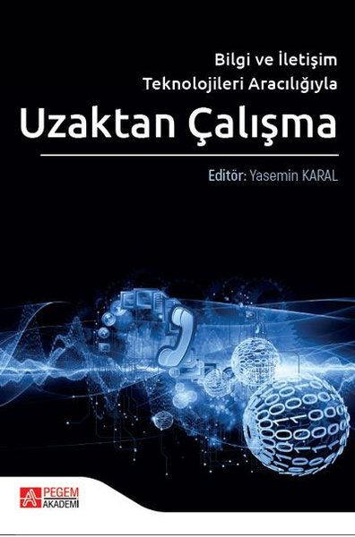 Bilgi ve İletişim Teknolojileri Aracılığıyla Uzaktan Çalışma