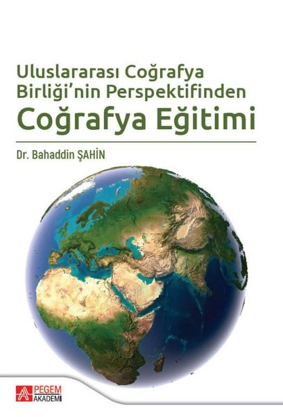 Uluslararası Coğrafya Birliği nin Perspektifinden Coğrafya Eğitimi