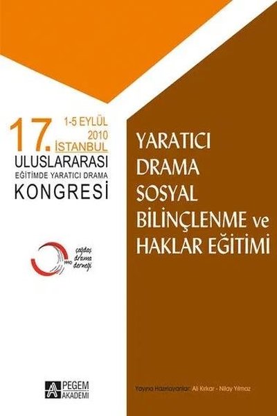 17.İstanbul Uluslararası Eğitimde Yaratıcı Drama Kongresi Yaratıcı Drama Sosyal Bilinçlenme ve Hakla