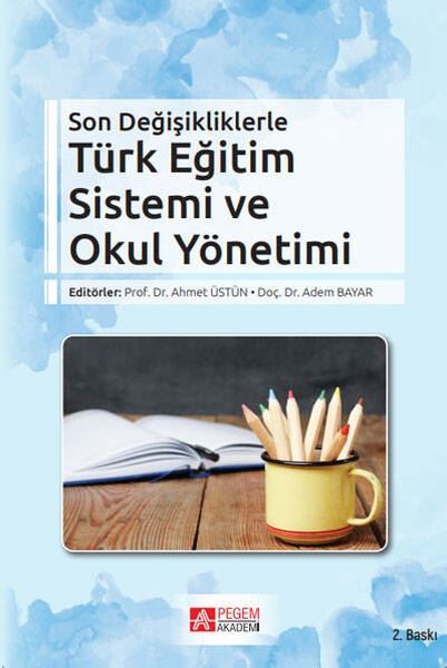 Son Değişikliklerle Türk Eğitim Sistemi ve Okul Yönetimi