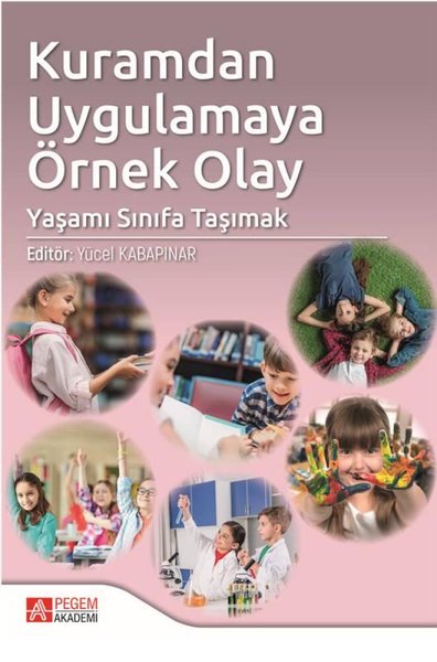 Kuramdan Uygulamaya Örnek Olay: Yaşamı Sınıfa Taşımak