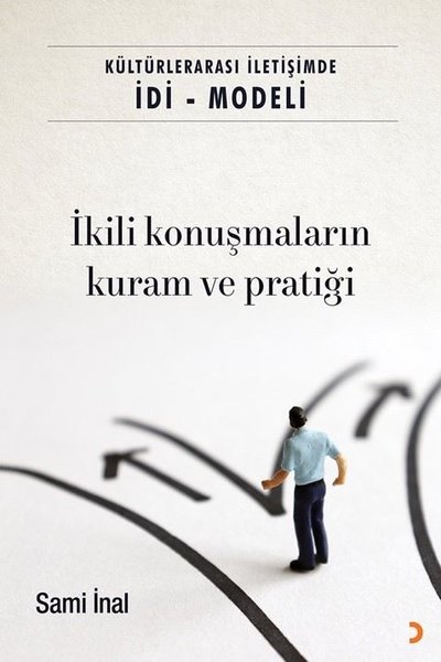 İkili Konuşmaların Kuram ve Pratiği - Kültürlerarası İletişimde İDİ - Modeli