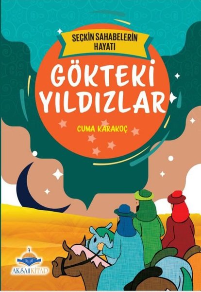 Gökteki Yıldızlar - Seçkin Sahabelerin Hayatı