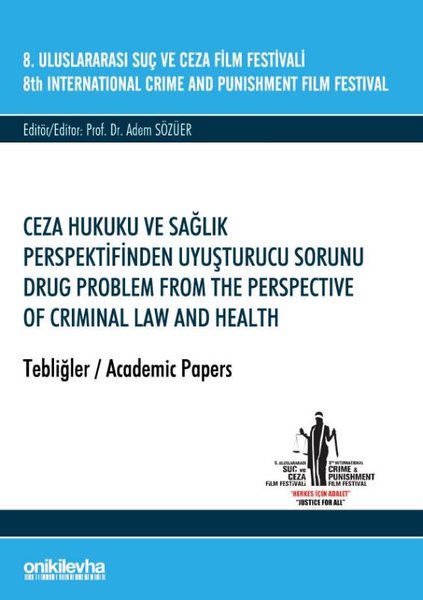 Ceza Hukuku ve Sağlık Perspektifinden Uyuşturucu Sorunu - Tebliğler