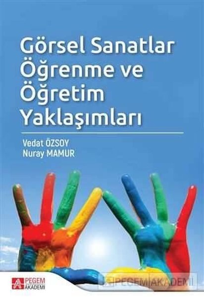 Görsel Sanatlar Öğrenme ve Öğretim Yaklaşımları