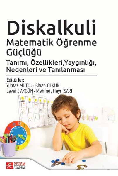 Diskalkuli Matematik Öğrenme Güçlüğü Tanımı Özellikleri Yaygınlığı Nedenleri ve Tanılanması