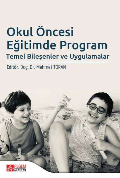 Okul Öncesi Eğitimde Program Temel Bileşenler ve Uygulamalar