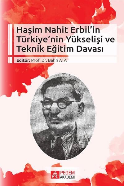 Haşim Nahit Erbilin Türkiyenin Yükselişi ve Teknik Eğitim Davası