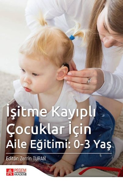 İşitme Kayıplı Çocuklar İçin Aile Eğitimi 0-3 Yaş