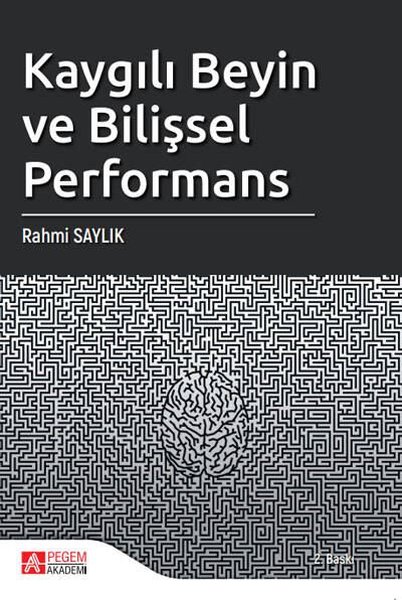 Kaygılı Beyin ve Bilişsel Performans