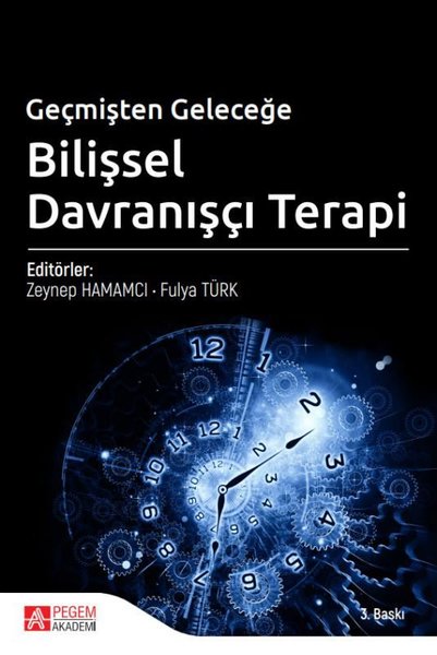 Geçmişten Geleceğe Bilişsel Davranışçı Terapi