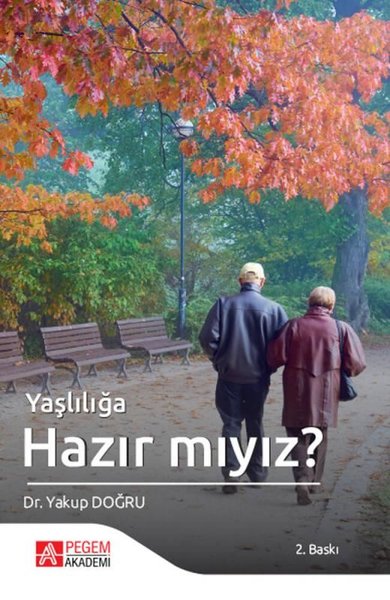 Yaşlılığa Hazır Mıyız?