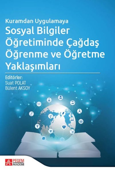 Kuramdan Uygulamaya Sosyal Bilgiler Öğretiminde Çağdaş Öğrenme ve Öğretme Yaklaşımları