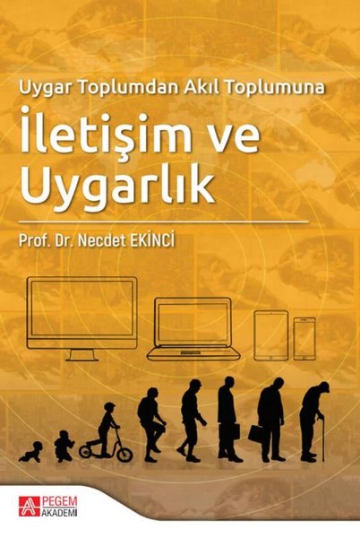 Uygar Toplumdan Akıl Toplumuna İletişim ve Uyga...