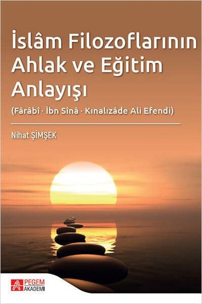 İslam Filozoflarının Ahlak ve Eğitim Anlayışı