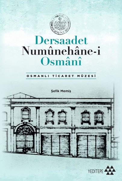 Dersaadet Numünehane-i Osmani - Osmanlı Ticaret Müzesi