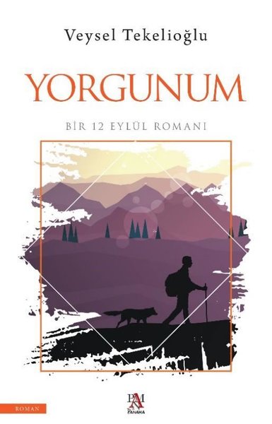 Yorgunum - Bir 12 Eylül Romanı