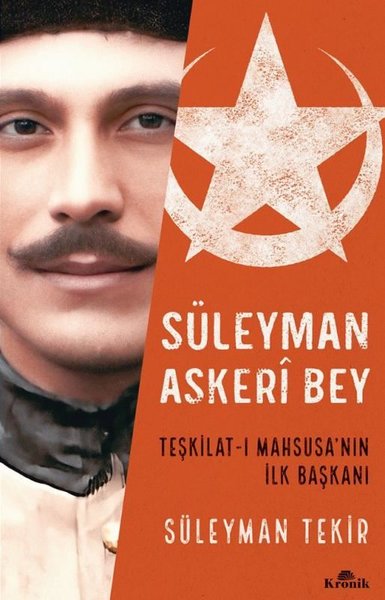 Süleyman Askeri Bey - Teşkilat - ı Mahsusa'nın İlk Başkanı