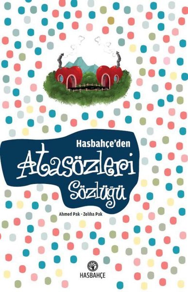 Atasözleri Sözlüğü - Hasbahçe'den