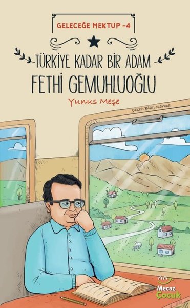 Türkiye Kadar Bir Adam Fethi Gemuhluoğlu - Geleceğe Mektup 4