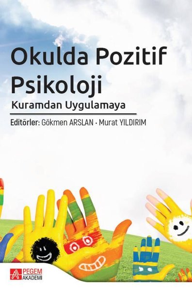 Okulda Pozitif Psikoloji Kuramdan Uygulamaya