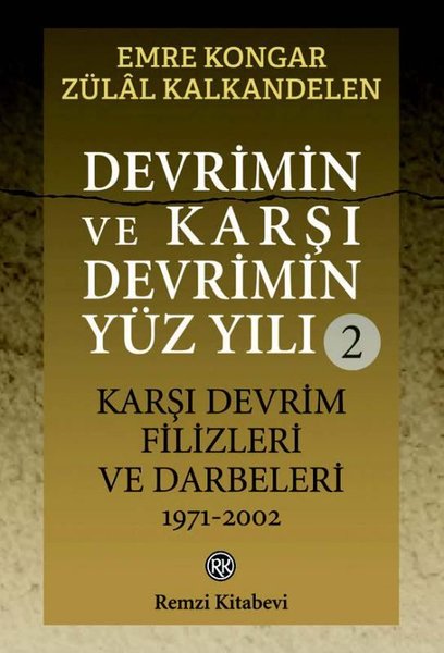 Devrimin ve Karşı Devrimin Yüz Yılı 2 - Karşı Devrim Filizleri ve Darbeleri 1971-2002