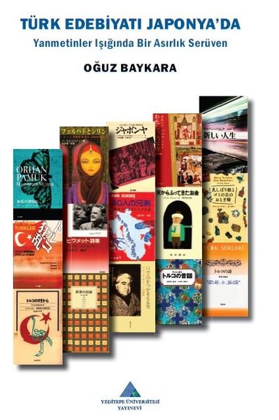 Türk Edebiyatı Japonya'da - Yanmetinler Işığında Bir Asırlık Serüven