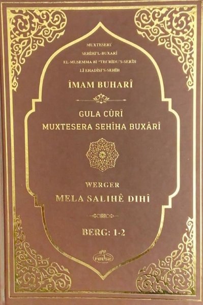 Sahihi Buhari Muhtasarı - Tecrid-i Sahih Kürtçe Tercümesi Gula Cüri Muxtesera