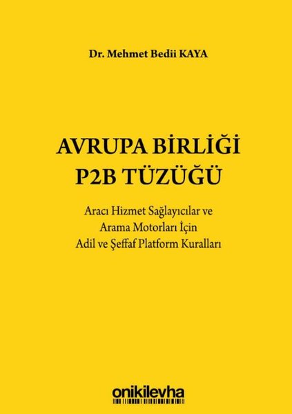 Avrupa Birliği P2B Tüzüğü: Aracı Hizmet Sağlayıcılar ve Arama Motorları İçin Adil ve Şeffaf Platform